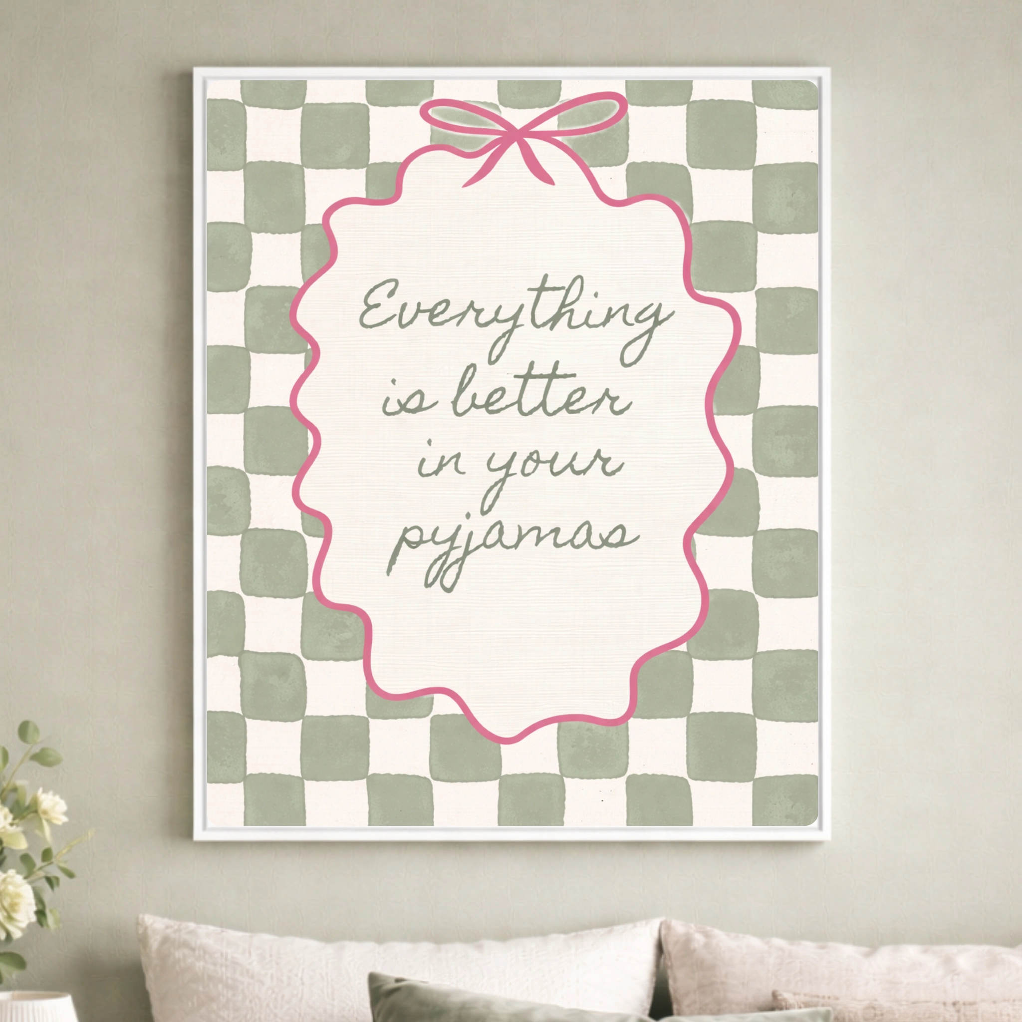 Hand Writing Wall Art quote print saying everything is better in your pyjamas with green check background