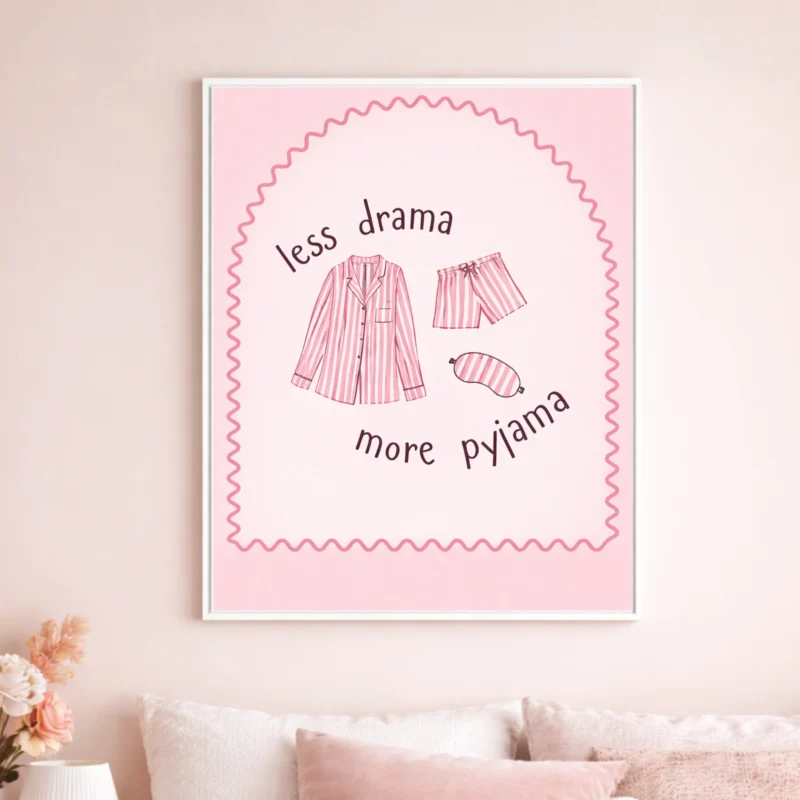 wall art girls print with less drama more pyjama quote and pink striped sleepwear illustration